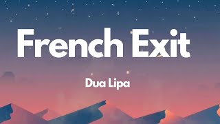 Dua Lipa - French Exit (Lyrics)