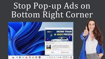 How to Stop Pop-up Ads on Bottom Right Corner?