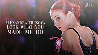 Alexandra Trusova |  Look What You Made Me Do