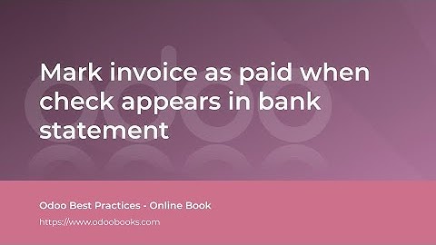 Mark invoice as paid when check appears in bank statement | Odoo Accounting