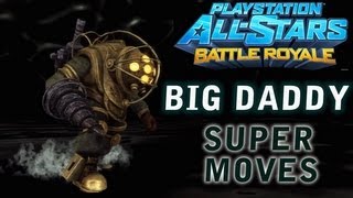 PlayStation All Stars - BIG DADDY Super Moves