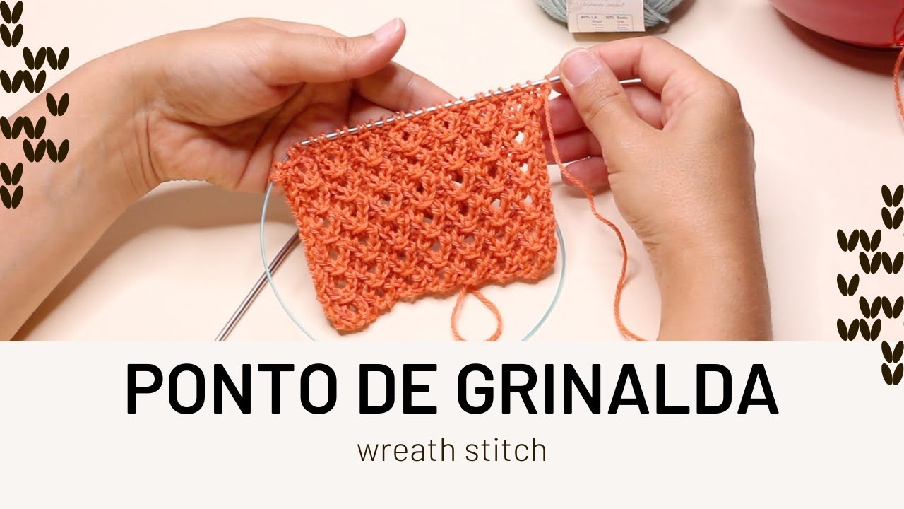 Tricotar o Ponto de Grinalda (knit the wreath stitch)