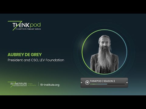FII THINKpod S3/012 | Aubrey de Grey | Can we defeat aging? A gerontologist's crusade Episode cover