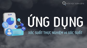 Ứng dụng của xác suất và xác suất thực nghiệm | Toán lớp 8 chương trình mới | OLM.VN