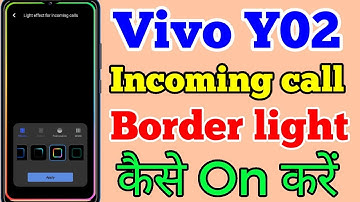How To Set Border light In Vivo Y02 // Vivo Y02 Incoming Call Border light Effect Kaise On Kare