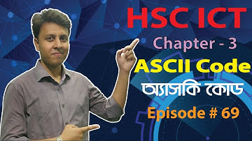 HSC ICT : ASCII CODE - অ্যাসকি কোড -  Episode # 69 || Cloud ICT Care