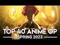 My Top 40 Anime Openings - Spring 2023