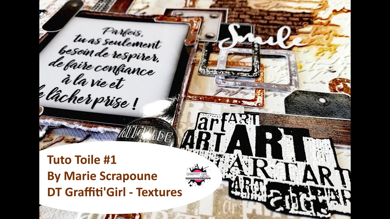 Tutoriel Vidéo Toile#1 By Marie Scrapoune - DT Graffiti'Girl ...