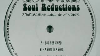Soul Reductions - Got 2 Be Loved