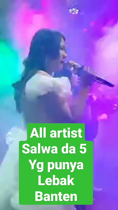 all artist cover Salwa DA 5 Lebak Banten