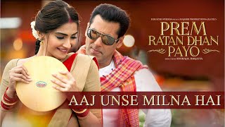 Aaj Unse Milna Hai Full Song with LYRICS | Prem Ratan Dhan Payo | Salman Khan, Sonam Kapoor