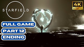 STARFIELD Gameplay Walkthrough Part 12 ENDING FULL GAME [4K 60FPS] - No Commentary