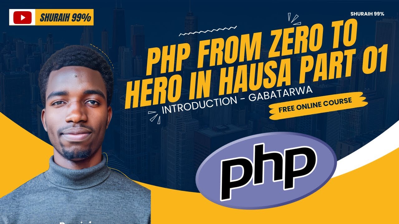 01 PHP FROM ZERO TO HERO IN HAUSA - GABATARWA