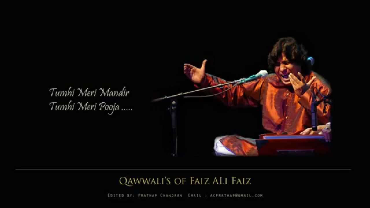 Tumhi Mere Mandir Tumhi Meri PoojaQawwali by Faiz Ali Faiz Khan