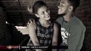 Mbola Magniry - - - - Fazilah (Nouveaute Gasy 2018)