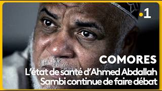 Comores : l’état de santé d’Ahmed Abdallah Sambi continue de faire débat