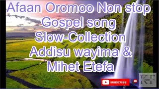 New Afaan Oromo Collection Gospel Song Slow Non Stop Song