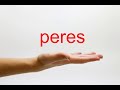 How to Pronounce peres - American English