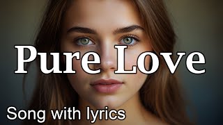 Pure Love ( Song with Lyrics ) - YouTube