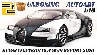 [Unboxing] Bugatti Veyron 16.4 Super Sport 2010 1:18 AUTOart SIGNATURE