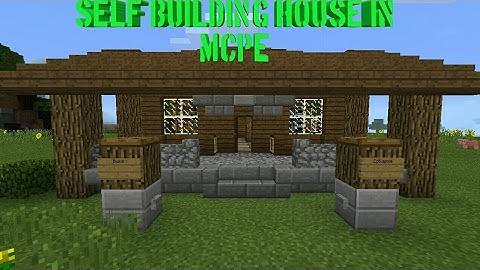 Mcpe Self Building House 1.0.5+ Only!!