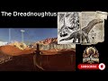 DDG&amp;TG 44 Dreadnoughtus
