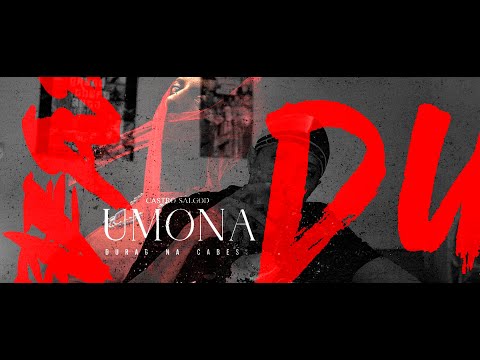 Castro Salgod UMONA Official Video 2k22