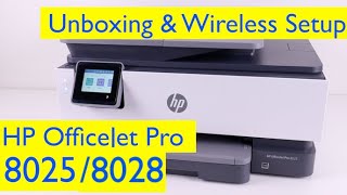 HP OfficeJet Pro 8025/8028 Allinone Wireless Inkjet Printer Unboxing and Wireless Setup