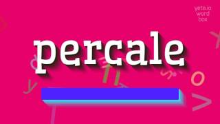 How to say "percale"! (High Quality Voices)