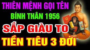 Thiên Mệnh Gọi Tên, Bính Thân 1956 Sắp Đổi Đời Giàu To, Phước Báu Tài Lộc Tự Đến Nếu Có Dấu Hiệu Này