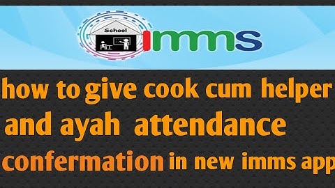 how to give cook cum helper and ayah attendance confermation for one month in new imms 1.3.5 version