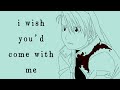 i wish you&#39;d come with me [FMAB Animatic]