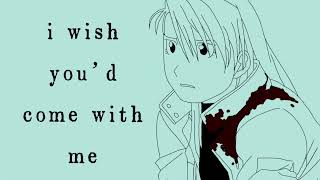 i wish you&#39;d come with me [FMAB Animatic]