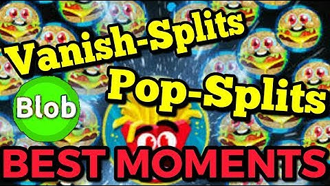 Blob- BEST MOMENTS VANISH-SPLITS\POPSPLITS