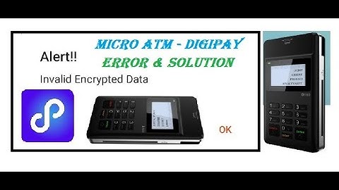 Invalid Encrypted Data - Micro ATM Digipay #Digipay #CSC #ATM
