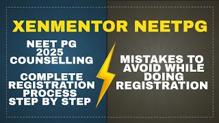NEET PG 2025 Registration Full Process Step-by-Step Counselling Guide Mistakes to Avoid NEETPG