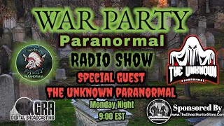 Guest The Unknown Paranormal War Party Paranormal Radio Show