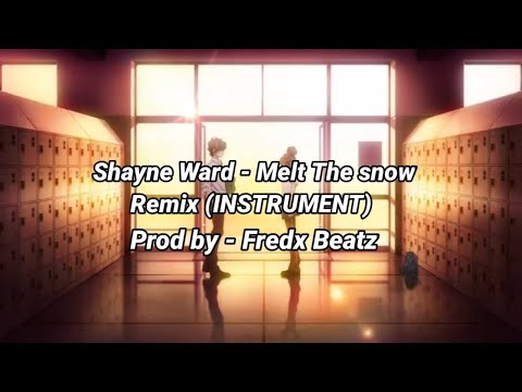 Shayne Ward Melt The Snow Remix INSTRUMENT Prod By Fredx Beatz 