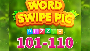 WORD SWIPE PIC level 101 102 103 104 105 106 107 108 109 110