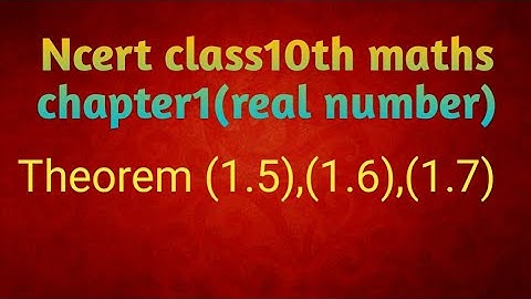 Ncert class 10th maths chapter 1 Real number Theorem ( 1.5),(1.6),(1.7)