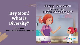 Hey Mom! What is Diversity? | By T. Albert | Illustrated by www. Maaillustrations.com