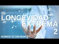 CIENCIA PARA LA GENTE: Longevidad Extrema (Parte 2) - Ernesto Prieto Gratacós