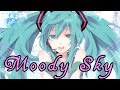 【 ボカロ 】 Moody Sky 【 初音ミク 】