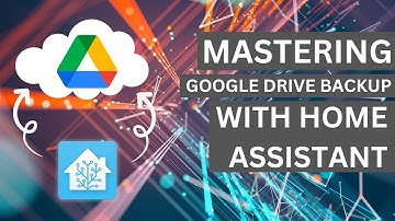 Mastering Google Drive Backup with Home Assistant!!!