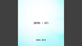 Intro : Ati