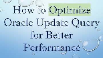 How to Optimize Oracle Update Query for Better Performance