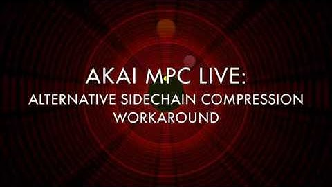 AKAI MPC LIVE/X: Alternative Sidechain Compression Workaround