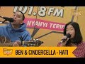 BEN SIHOMBING & CINDERCELLA - HATI