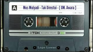 Mus Mulyadi - Tak Direstui - [ OM. Awara ]