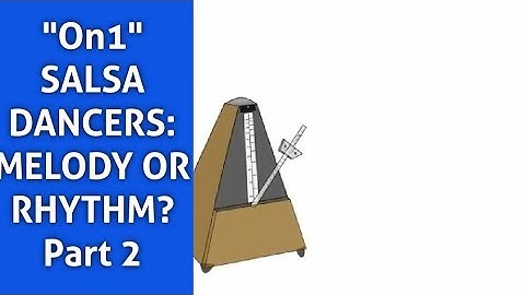 Is "On1" Salsa dancing to the melody or the rhythm? Part 2
